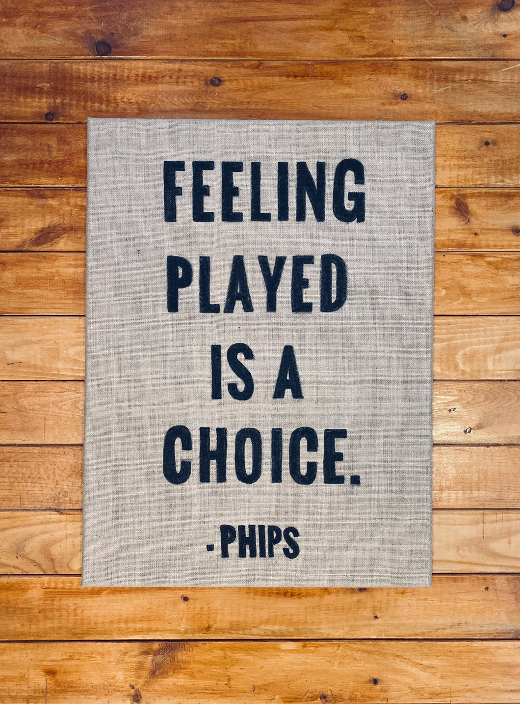 Feeling Played Is A Choice Canvas